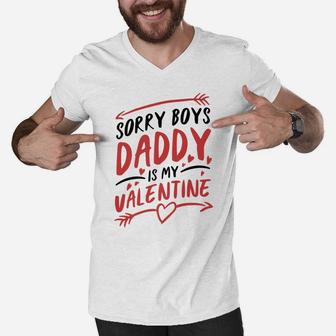 Sorry Boys Daddy Is My Valentine Gift Men V-Neck Tshirt - Seseable