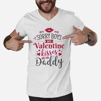 Sorry Boys My Valentine Kisses Are For Daddy Girls Men V-Neck Tshirt - Seseable