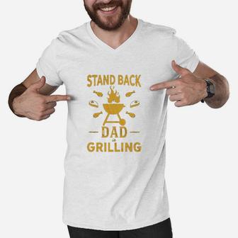 Stand Back Dad Is Grilling Funny Fathers Day Bbq Men V-Neck Tshirt - Seseable