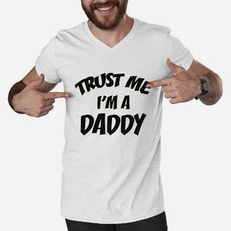 Trust Me I Am A Daddy Fathers Day Men V-Neck Tshirt - Seseable