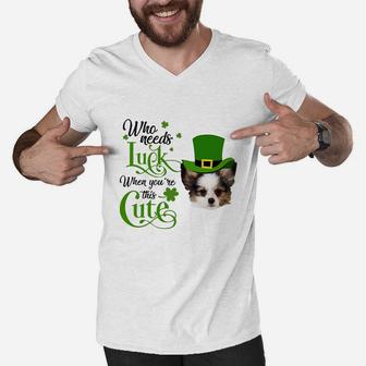 Who Needs Luck When You Are This Cute Funny Papillon St Patricks Day Dog Lovers Gift Men V-Neck Tshirt - Seseable