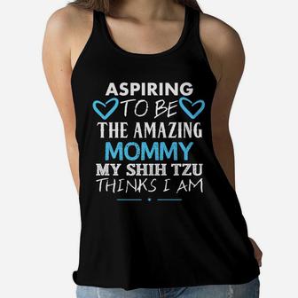 Aspiring To Be The Amazing Mommy Cute Shihtzu Ladies Flowy Tank - Seseable