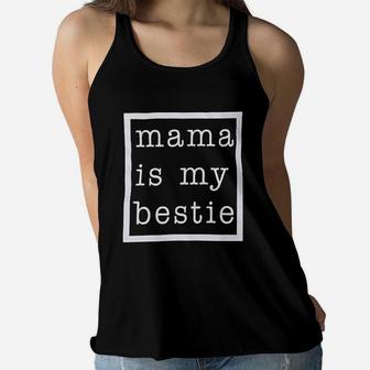Baby Girls Mama Is My Bestie Print Ladies Flowy Tank - Seseable