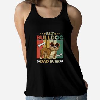Best Bulldog Dad Ever Dog Dad Gift, Gifts For Dog Lovers Women Flowy Tank - Seseable