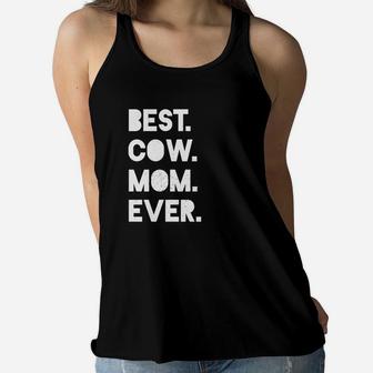 Best Cow Mom Ever Funny Dairy Farmer Womens White Ladies Flowy Tank - Seseable