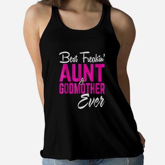 Best Freakin Aunt And Godmother Ever Gifts Funny Ladies Flowy Tank - Seseable