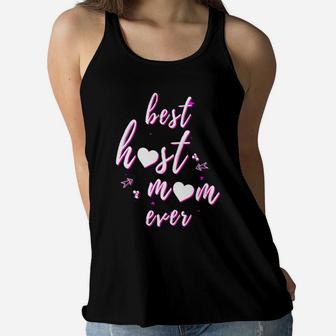 Best Host Mom Ever Great Mothers Day Gifs Ladies Flowy Tank - Seseable
