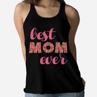Best Mom Ever Mothers Gift Floral Moms Ladies Flowy Tank - Seseable