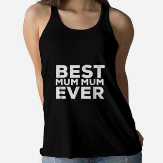 Best Mum Mum Ever Ladies Flowy Tank - Seseable