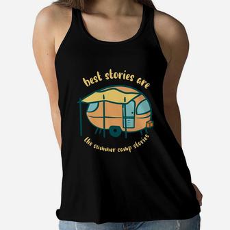 Best Stories Are The Summer Camp Stories Camping Life Women Flowy Tank - Seseable