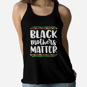 Black Mothers Matter Mom Mama History Month Ladies Flowy Tank - Seseable