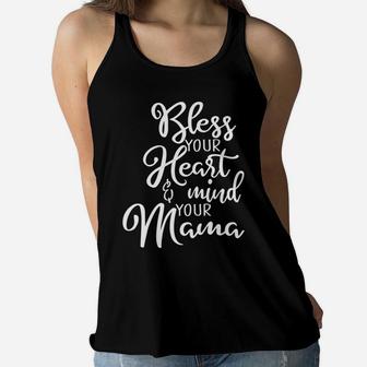 Bless Your Heart Mind Your Mama Awesome Gift For Mom Ladies Flowy Tank - Seseable