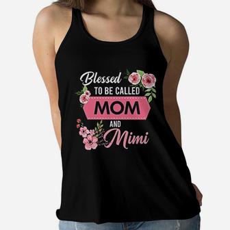 Blessed To Be Called Mom And Mimi Mothers Day Gift Ladies Flowy Tank | Seseable CA