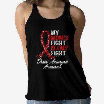 Brain Aneurysm Awareness My Mom s Fight Is My Fight Shirt Ladies Flowy Tank - Seseable