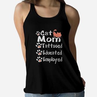 Cat Mom Tattooed Educated Employed Tattooed Mom Ladies Flowy Tank - Seseable