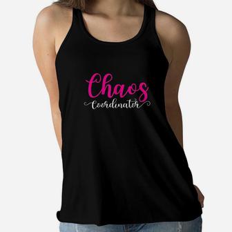 Chaos Coordinator For Mom Ladies Flowy Tank - Seseable