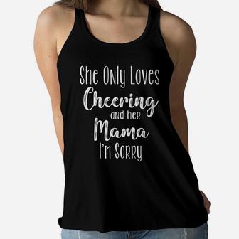 Cheer Mom She Only Loves Cheering Cheer Mom Ladies Flowy Tank - Seseable