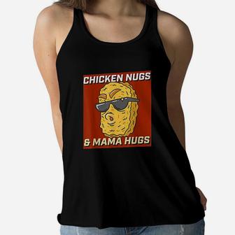 Chicken Nugs And Mama Hugs Toddler Funny Chicken Nuggets Ladies Flowy Tank - Seseable