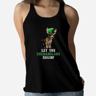 Chihuahua Let The Shenanigans Begins Dog Mom Ladies Flowy Tank - Seseable