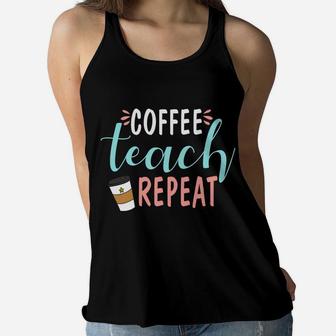 Coffee Teach Repeat Daily Routine Of Coffee Lover Women Flowy Tank - Seseable