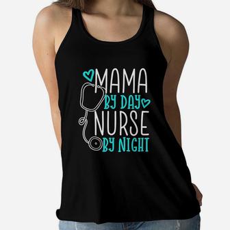 Cute Nursing Mom Mama By Day Nurse By Night Ladies Flowy Tank - Seseable