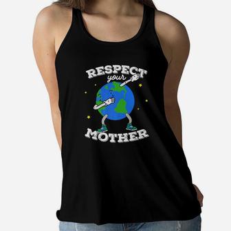 Dabbing Respect Your Mother Earth Day Men Women Kids Ladies Flowy Tank - Seseable