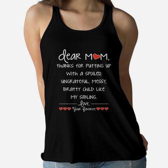 Dear Mom Thanks For Putting Up With A Spoiledsibling Love Ladies Flowy Tank - Seseable