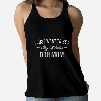 Dog Mom For Women Funny Stay At Home Dog Mom Ladies Flowy Tank - Seseable