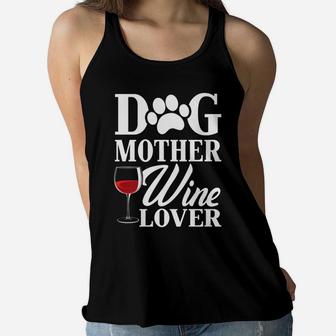 Dog Mother Wine Lover Funny Dog Lover Ladies Flowy Tank - Seseable