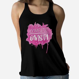 Domestic Gangsta Funny Stay At Home Mom Quote For Mama Ladies Flowy Tank - Seseable