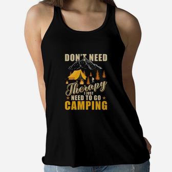 Dont Need Therapy I Just Need To Go Camping Women Flowy Tank - Seseable