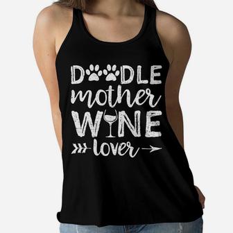 Doodle Mother Wine Lover Dog Mom Wine Mothers Day Gif Ladies Flowy Tank - Seseable