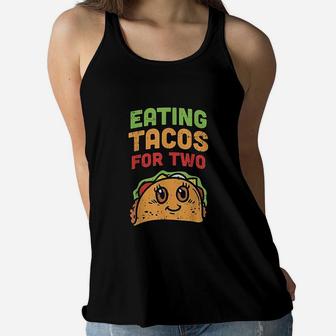 Eating Tacos For Two Soon To Be Mom Cinco De Mayo Ladies Flowy Tank - Seseable