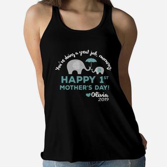 Elephant You re Doing A Great Job Mommy Happy 1st Mother s Day Olivia 2019 Shirt Ladies Flowy Tank - Seseable