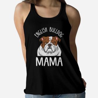 English Bulldog Mom English Bulldog Mama Ladies Flowy Tank - Seseable