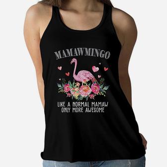 Flamingo Mamawmingo Like A Normal Mamaw Gifts Funny Grandma Ladies Flowy Tank - Seseable