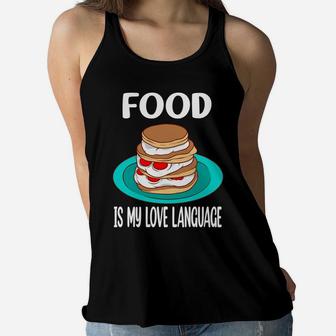 Food Is My Love Language I Love Sweet Pancake Women Flowy Tank - Seseable