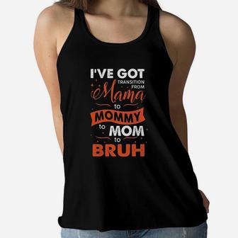 From Mommy To Bruh Ladies Flowy Tank - Seseable