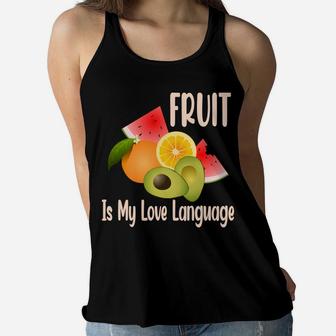 Fruit Is My Love Language Fresh Fruits Food Lovers Women Flowy Tank - Seseable