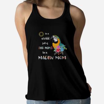 Funny Be A Blue And Gold Macaw Parrot Bird Mom Mother Ladies Flowy Tank - Seseable