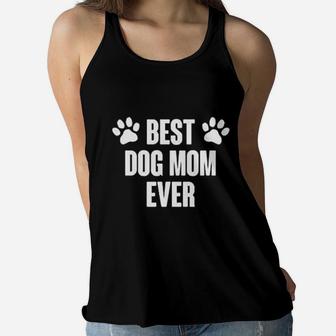 Funny Dogs Gifts For Dog Lover Best Dog Mom Ever Ladies Flowy Tank - Seseable