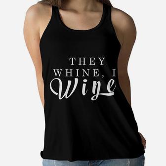 Funny Mothers Day They Whine I Wine Gift For Mom Wife Ladies Flowy Tank - Seseable