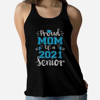 Funny Proud Mom Of A Class Of 2021 Senior Graduation Gift Ladies Flowy Tank - Seseable