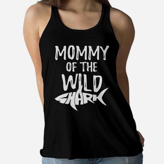 Funny Sharks Gifts For Mom Mommy Of The Wild Shark Ladies Flowy Tank - Seseable