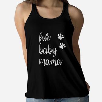 Fur Baby Mama For Animal Lovers Dogs And Cats Pets Ladies Flowy Tank - Seseable