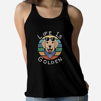 Golden Retriever Dog Lover Mom Dad Life Is Golden Ladies Flowy Tank - Seseable