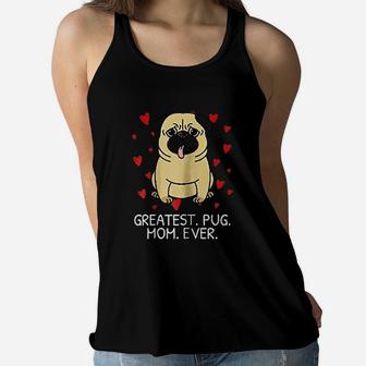 Greates Pug Mom Ever Mothers Day Ladies Flowy Tank - Seseable