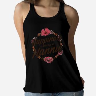 Happiness Is Being A Nannie Cute Floral Mothers Day Gift Ladies Flowy Tank - Seseable