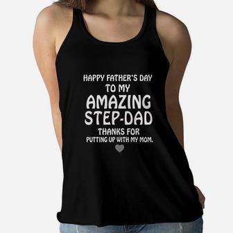 Happy Fathers Day To My Amazing Step Dad Thank For Putting Up With My Mom Ladies Flowy Tank | Seseable UK