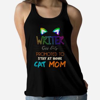 Happy Mothers Day Retiried Writer Off Duty Promoted To Stay At Home Cat Mom Job 2022 Ladies Flowy Tank - Seseable